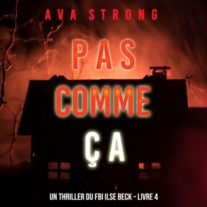 Pas comme ça (Un thriller du FBI Ilse Beck - Livre 4)