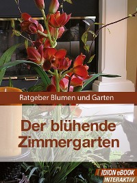 Der blühende Zimmergarten