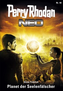 Perry Rhodan Neo 40: Planet der Seelenfälscher