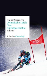 Olympische Spiele. Eine Kulturgeschichte von 1896 bis heute