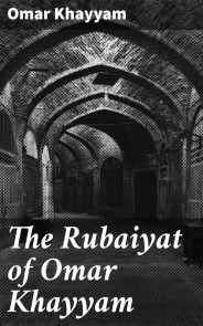 The Rubaiyat of Omar Khayyam