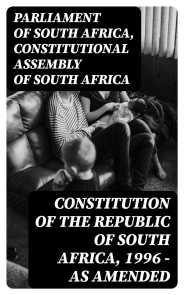 Constitution of the Republic of South Africa, 1996 - as amended