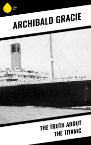 The Truth About the Titanic