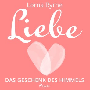 Liebe - Das Geschenk des Himmels