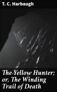 The Yellow Hunter; or, The Winding Trail of Death