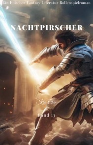 Nachtpirscher:Ein Epischer Fantasy-Literatur-Rollenspielroman (Band 13)