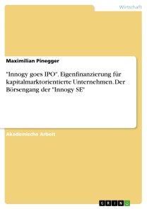 "Innogy goes IPO". Eigenfinanzierung für kapitalmarktorientierte Unternehmen. Der Börsengang der "Innogy SE"