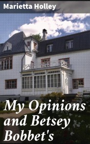 My Opinions and Betsey Bobbet's