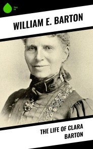 The Life of Clara Barton