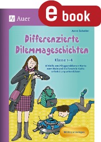 Differenzierte Dilemmageschichten Klasse 1-4