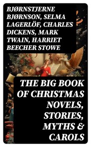 The Big Book of Christmas Novels, Stories, Myths & Carols