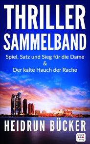 Thriller Sammelband: Der kalte Hauch der Rache und Spiel, Satz und Sieg für die Dame