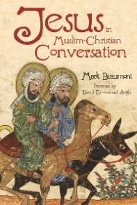 Jesus in Muslim-Christian Conversation