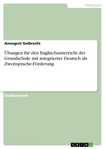 Übungen für den Englischunterricht der Grundschule mit integrierter Deutsch als Zweitsprache-Förderung