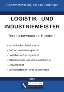 Logistik- und Industriemeister Basisqualifikation - Zusammenfassung der IHK-Prüfungen