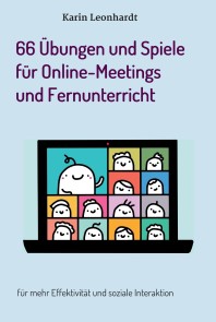 66 Übungen und Spiele für Online-Meetings und Fernunterricht