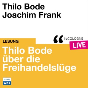 Thilo Bode über die Freihandelslüge