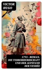 1793 - Roman. Die Terrorherrschaft und der Aufstand der Vendée