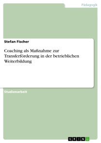 Coaching als Maßnahme zur Transferförderung in der betrieblichen Weiterbildung