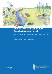 Vom "eroberten Land" zum Renaturierungsprojekt