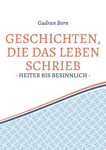 Geschichten, die das leben schrieb