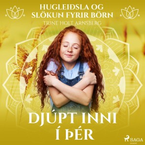 Hugleiðsla og slökun fyrir börn - Djúpt inni í þér