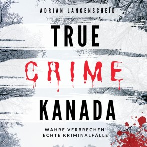 True Crime Kanada