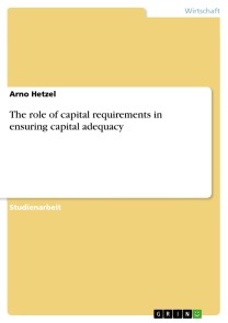 The role of capital requirements in ensuring capital adequacy