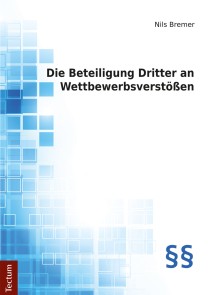 Die Beteiligung Dritter an Wettbewerbsverstößen