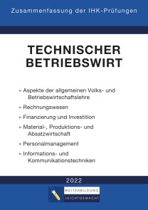 Technischer Betriebswirt - Zusammenfassung der IHK-Prüfungen (E-Book)