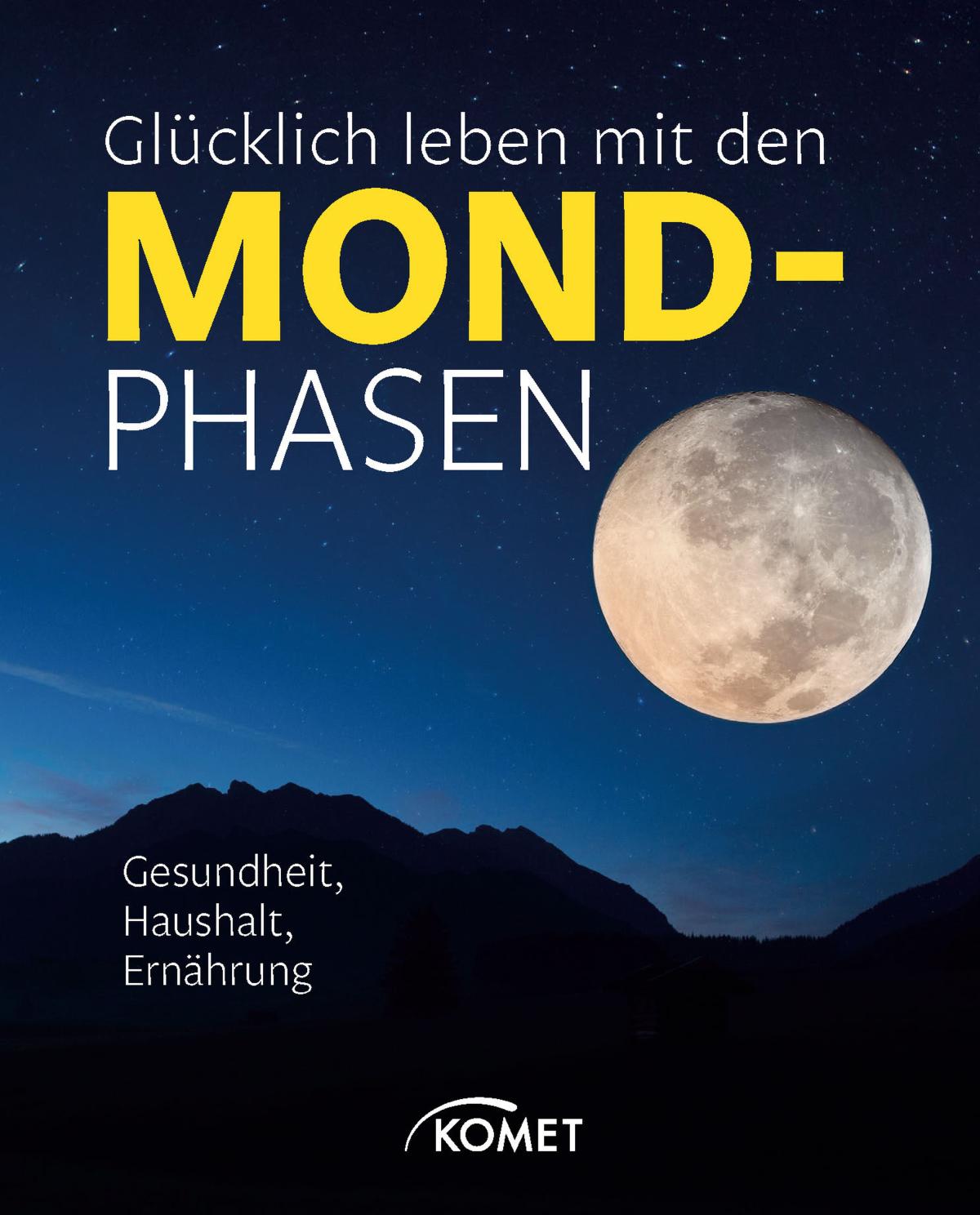 Glücklich leben mit den Mondphasen