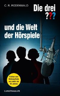 Die drei ??? und die Welt der Hörspiele (drei Fragezeichen)