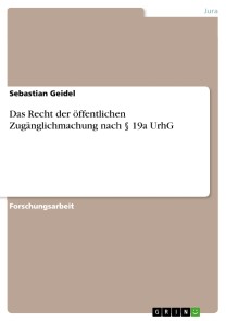 Das Recht der öffentlichen Zugänglichmachung nach § 19a UrhG