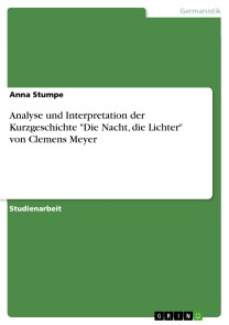 Analyse und Interpretation der Kurzgeschichte "Die Nacht, die Lichter" von Clemens Meyer