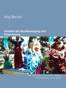 Zeitalter der Beschleunigung und Entgrenzung