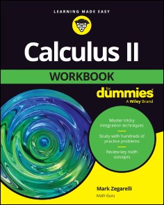 Calculus II Workbook For Dummies