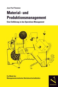 Material- und Produktionsmanagement. Eine Einführung in das Operations Management