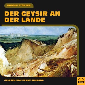 Der Geysir an der Lände