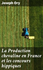 La Production chevaline en France et les concours hippiques