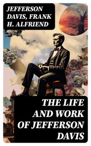 The Life and Work of Jefferson Davis