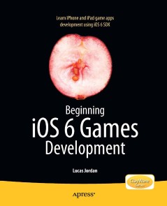 Beginning iOS 6 Games Development