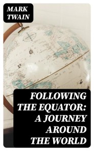 Following the Equator: A Journey Around the World