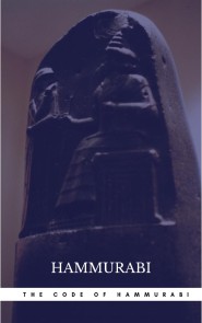 The Oldest Code of Laws in the World The code of laws promulgated by Hammurabi, King of Babylon B.C. 2285-2242