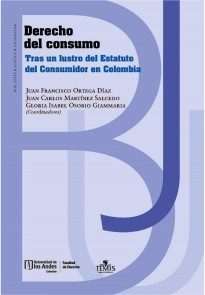 Derecho del consumo : tras un lustro del Estatuto del consumidor en Colombia