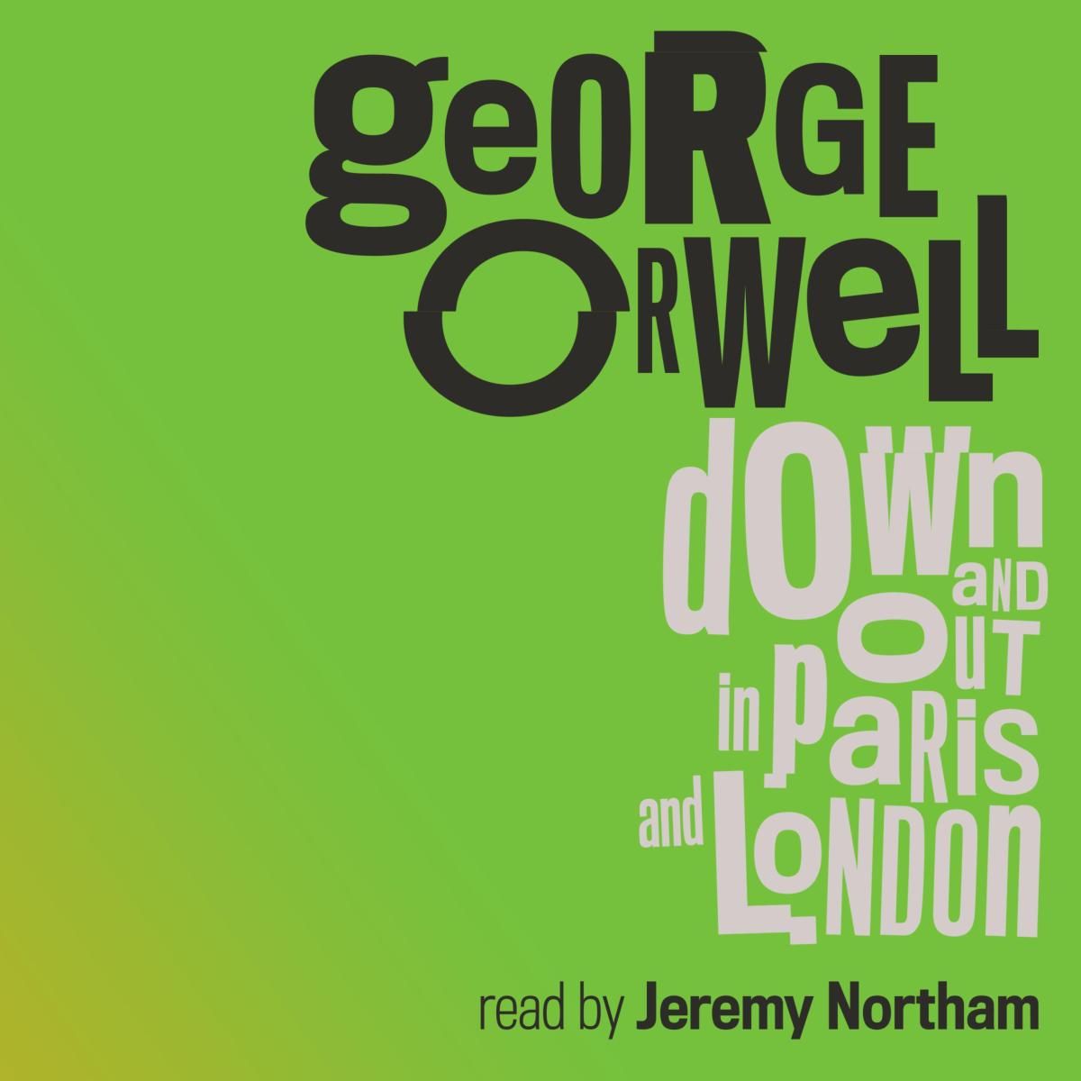 Down and Out in Paris and London (Unabridged)