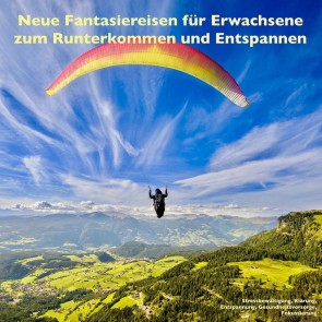 Neue Fantasiereisen für Erwachsene zum Runterkommen und Entspannen