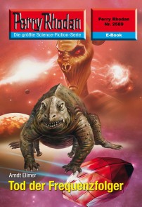 Perry Rhodan 2589: Tod der Frequenzfolger