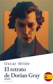 El Retrato de Dorian Gray de Oscar Wilde - Una Inquietante Novela de Belleza, Obsesión y Decadencia en la Inglaterra Victoriana