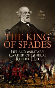 The King of Spades - Life and Military Carrier of General Robert E. Lee