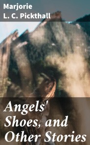 Angels' Shoes, and Other Stories